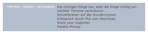 Die richtigen Dinge tun - leichter Termine vereinbaren - konzentrieren auf den Kundennutzen - Mut zum Abschluss - know your customer - Paretto Prinzip